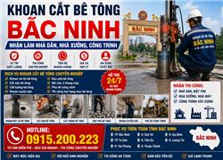 Khoan Cắt Bê Tông Bắc Ninh – Nhận Làm Nhà Dân, Nhà Xưởng, Công Trình.