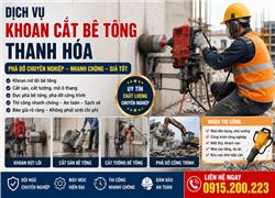 Dịch Vụ Khoan Cắt Bê Tông Thanh Hóa – Phá Dỡ Chuyên Nghiệp, Nhanh Chóng, Giá Tốt